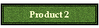Product 2